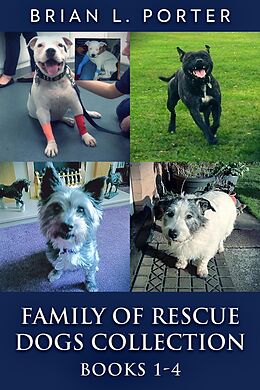 eBook (epub) Family of Rescue Dogs Collection - Books 1-4 de Brian L. Porter