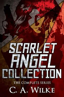E-Book (epub) Scarlet Angel Collection von C.A. Wilke