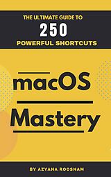 E-Book (epub) MacOS Mastery von Azyana Roosnam