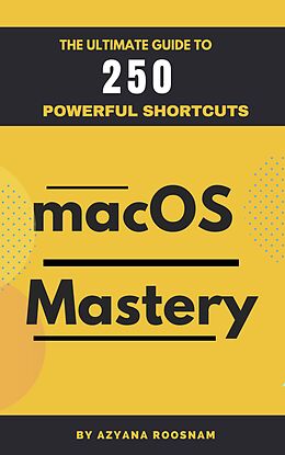 eBook (epub) MacOS Mastery de Azyana Roosnam