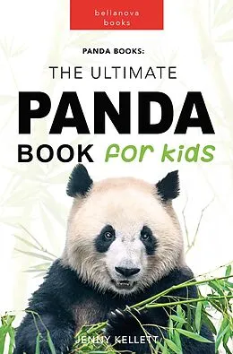 E-Book (epub) Pandas: The Ultimate Panda Book for Kids von Jenny Kellett, Bellanova Books