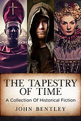 E-Book (epub) The Tapestry of Time von John Bentley