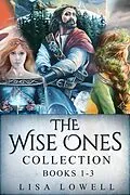 E-Book (epub) The Wise Ones Collection - Books 1-3 von Lisa Lowell