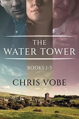 E-Book (epub) The Water Tower - Books 1-3 von Chris Vobe