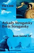E-Book (epub) The Little One von Arkady Strugatsky, Boris Strugatsky