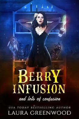 E-Book (epub) Berry Infusion And Lots Of Confusion von Laura Greenwood
