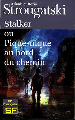 eBook (epub) Stalker ou Pique-nique au bord du chemin de Arkadi Strougatski, Boris Strougatski