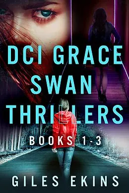 E-Book (epub) DCI Grace Swan Thrillers - Books 1-3 von Giles Ekins