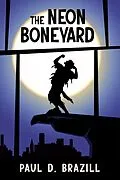 E-Book (epub) The Neon Boneyard von Paul D. Brazill