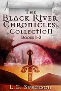 E-Book (epub) The Black River Chronicles Collection - Books 1-3 von L.G. Surgeson