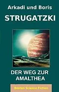 E-Book (epub) Der Weg Zur Amalthea von Arkadi Strugatzki, Boris Strugatzki