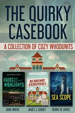 E-Book (epub) The Quirky Casebook von James J. Cudney, Janie Owens, Debbie De Louise