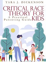 eBook (epub) Critical Race Theory For Kids de Tara J. Dickenson