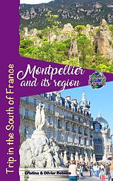 E-Book (epub) Montpellier and its region von Cristina Rebiere, Olivier Rebiere