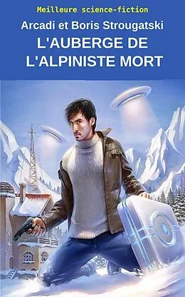 E-Book (epub) L'auberge De L'alpiniste Mort von Arcadi Strougatski, Boris Strougatski