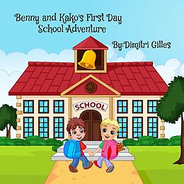 eBook (epub) Benny And Kako First Day School Adventure de Dimitri Gilles