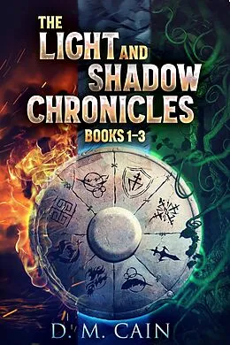E-Book (epub) The Light And Shadow Chronicles - Books 1-3 von D.M. Cain