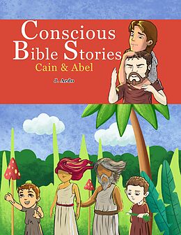 eBook (epub) Conscious Bible Stories: Cain &amp; Abel de J. Aedo