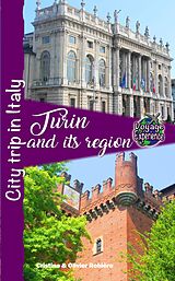 eBook (epub) Turin and its region de Cristina Rebiere