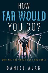 eBook (epub) How Far Would You Go? de Daniel Alan