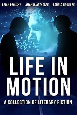 E-Book (epub) Life in Motion von Amanda Apthorpe, Brian Prousky, Ronald Bagliere
