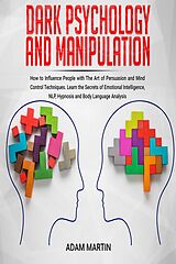 eBook (epub) Dark Psychology and Manipulation de Adam Martin