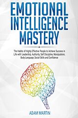 eBook (epub) Emotional Intelligence Mastery de Adam Martin