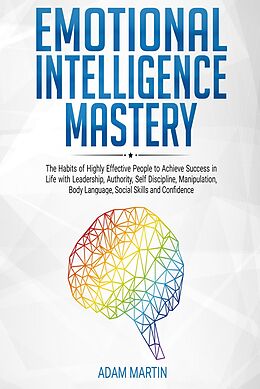 eBook (epub) Emotional Intelligence Mastery de Adam Martin