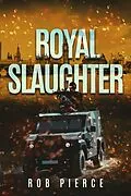 E-Book (epub) Royal Slaughter von Rob Pierce