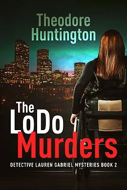 E-Book (epub) The LoDo Murders von Theodore Huntington