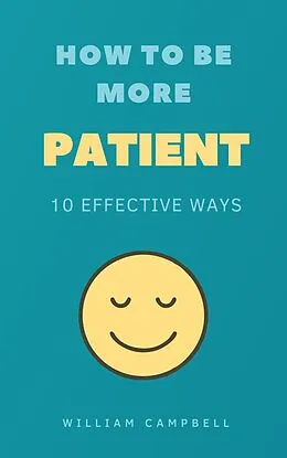 E-Book (epub) How to Be More Patient von William Campbell