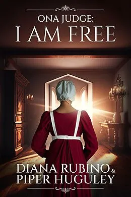 E-Book (epub) Ona Judge von Diana Rubino, Piper Huguley
