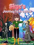 E-Book (epub) Skye's Journey to freedom von Dimitri Gilles