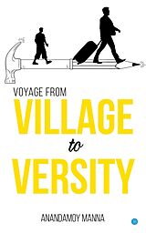 eBook (epub) Voyage from Village to Versity de Anandamoy Manna