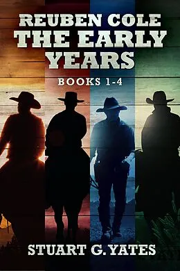 E-Book (epub) Reuben Cole - The Early Years - Books 1-4 von Stuart G. Yates