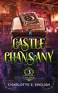 E-Book (epub) Castle Chansany, Volume 3 von Charlotte E. English