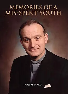 E-Book (epub) Memories of a mis-spent youth von Robert Parker