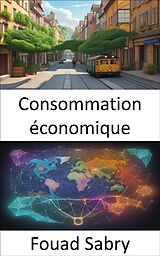 eBook (epub) Consommation économique de Fouad Sabry