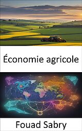 eBook (epub) Économie agricole de Fouad Sabry