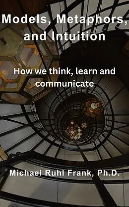 E-Book (epub) Models, Metaphors, and Intuition von Michael Ruhl Frank