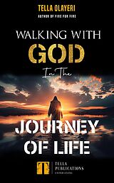 eBook (epub) Walking With God In The Journey Of Life de Tella Olayeri