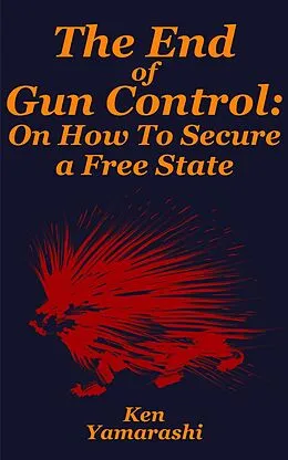 E-Book (epub) The End of Gun Control von Ken Yamarashi