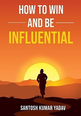 eBook (epub) How to Win and Be Influential de Santosh Kumar Yadav