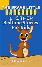 eBook (epub) The Brave Little Kangaroo &amp; Other Bedtime Stories For Kids de Mohammed Ayya