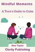 E-Book (epub) Mindful Moments von Alex Taylor
