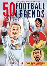 eBook (epub) Football Book for Kids - 50 Football Legends de Laura Diaz