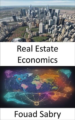 eBook (epub) Real Estate Economics de Fouad Sabry