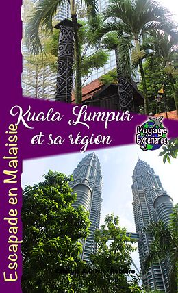 eBook (epub) Kuala Lumpur et sa région de Cristina Rebiere