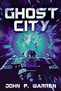 E-Book (epub) Ghost City von John P. Warren