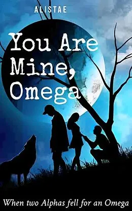 E-Book (epub) You Are Mine, Omega von AlisTae